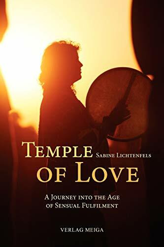 Temple of Love: A Journey into the Age of Sensual Fulfilment