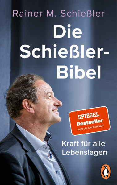 Die Schießler-Bibel: Kraft für alle Lebenslagen (Rainer M. Schießler, Band 1)