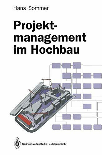 Projektmanagement im Hochbau: Eine praxisnahe Einführung in die Grundlagen