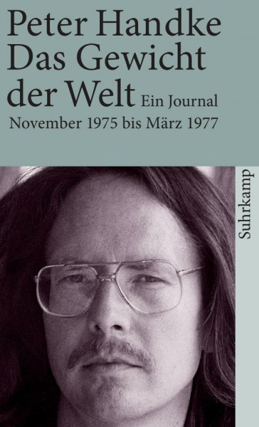 Das Gewicht der Welt: Ein Journal (November 1975 – März 1977) (suhrkamp taschenbuch)
