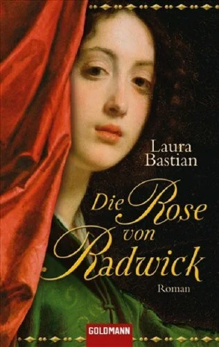 Die Rose von Radwick: Roman: Roman. Originalausgabe