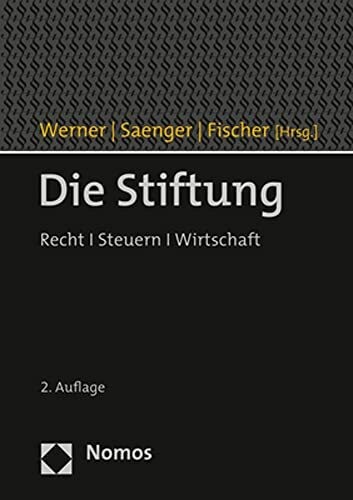 Die Stiftung: Recht | Steuern | Wirtschaft: Recht I Steuern I Wirtschaft