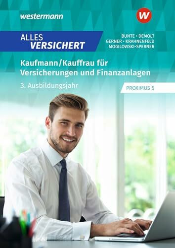 Alles versichert - Kaufmann/Kauffrau für Versicherungen und Finanzanlagen: 3. Ausbildungsjahr Schulbuch (Alles versichert: Kaufmann/-frau für Versicherungen und Finanzanlagen)