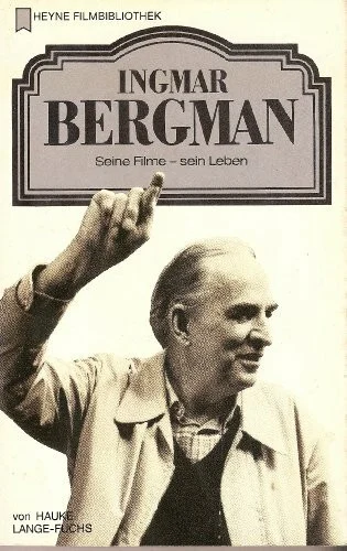 Ingmar Bergman. Seine Filme - Sein Leben.