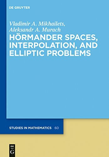 Hörmander Spaces, Interpolation, and Elliptic Problems (De Gruyter Studies in Mathematics, 60)