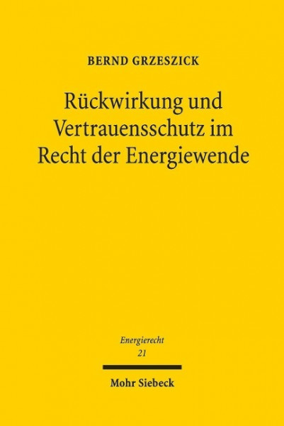 Rückwirkung und Vertrauensschutz im Recht der Energiewende