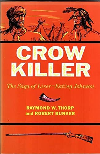 Crow Killer: The Saga of Liver-Eating Johnson (Midland Book)