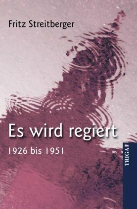 Es wird regiert: 1926 bis 1951 Es wird regiert: 1926 bis 1951