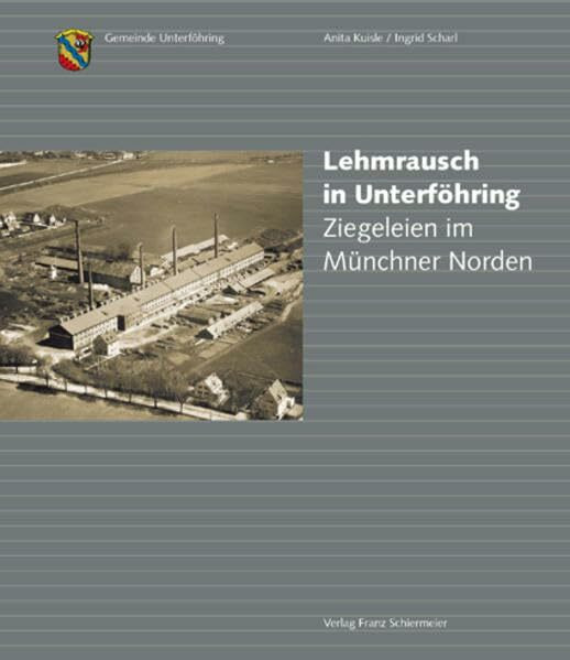 Lehmrausch in Unterföhring: Ziegeleien im Münchner Norden