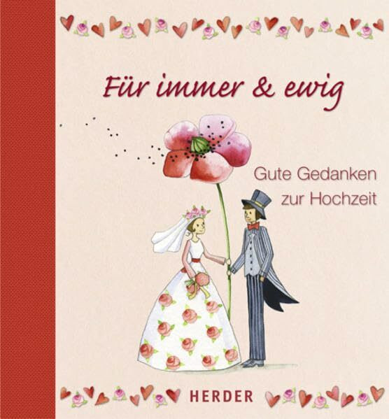 Für immer & ewig: Gute Gedanken zur Hochzeit
