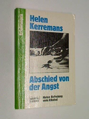 Abschied von der Angst: Der erschütternde Bericht einer Alkoholabhängigen (Erfahrungen. Bastei Lübbe Taschenbücher)