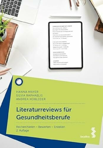 Literaturreviews für Gesundheitsberufe: Recherchieren – Bewerten – Erstellen