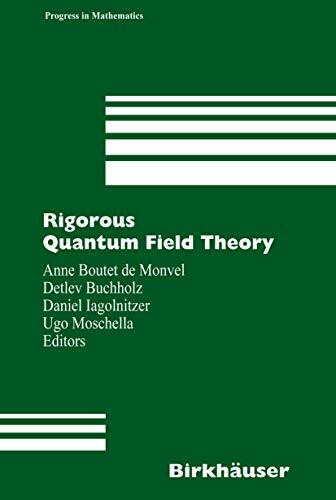 Rigorous Quantum Field Theory: A Festschrift for Jacques Bros (Progress in Mathematics, 251, Band 251)