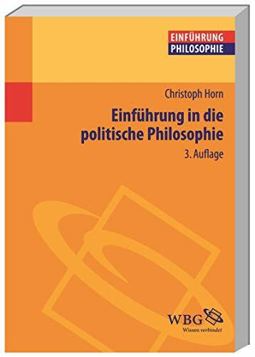Einführung in die politische Philosophie (Philosophie kompakt)