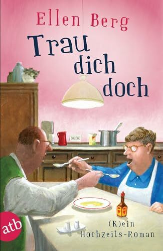 Trau dich doch: (K)ein Hochzeits-Roman