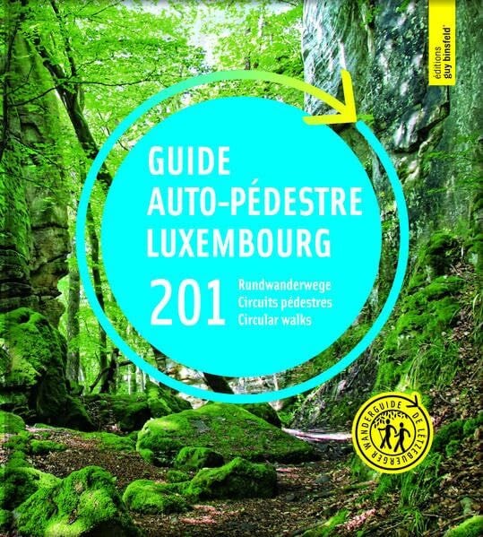 GUIDE AUTO-PÉDESTRE 201 RUNDWANDERWEGE 201 CIRCUITS PÉDESTRES 201 CIRCULAR WALKS
