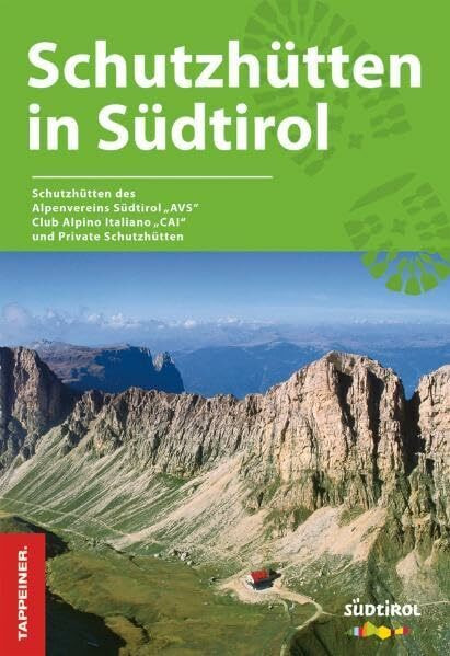 Schutzhütten in Südtirol: Schutzhütten des Alpenvereins Südtirols "AVS", Club Alpino Italiano "CAI" und Private Schutzhütten: ... Italiano "CAI" und Private Schutzhütten