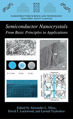 Semiconductor Nanocrystals: From Basic Principles to Applications (Nanostructure Science and Technology) Semiconductor Nanocrystals: From Basic Principles to Applications (Nanostructure Science and Technology)