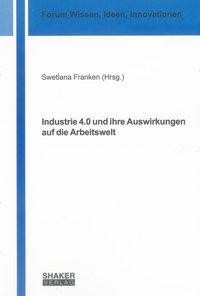 Industrie 4.0 und ihre Auswirkungen auf die Arbeitswelt