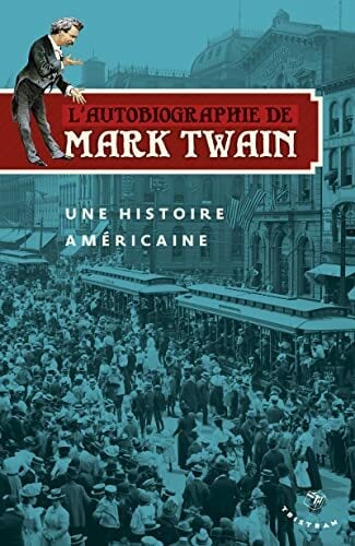 L'Autobiographie de Mark Twain Vol 1 - Une histoire Américaine (01) L'Autobiographie de Mark Twain Vol 1 - Une histoire Américaine (01)