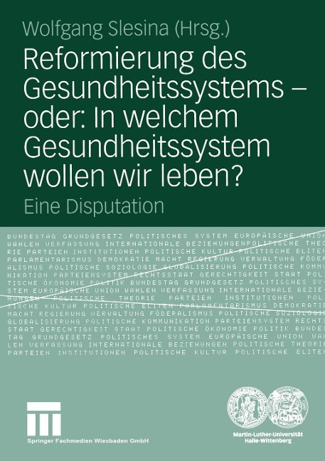 Reformierung des Gesundheitssystems ¿ oder: In welchem Gesundheitssystem wollen wir leben?