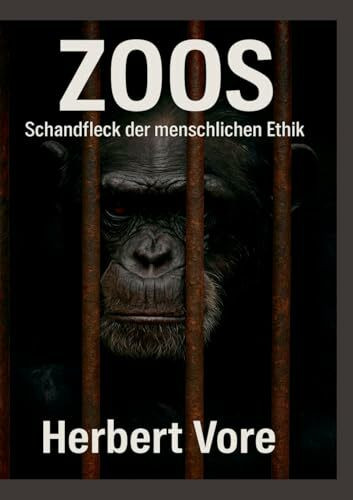 Zoos: Schandfleck der menschlichen Ethik