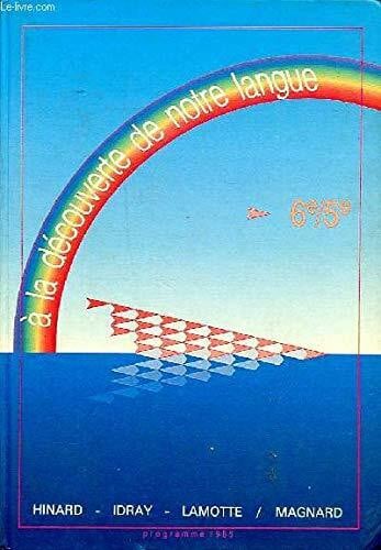 À la découverte de notre langue, 6e-5e: Programme 1985