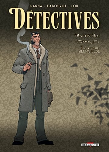 Détectives T4 - Martin Bec - La Cour silencieuse Détectives T4 - Martin Bec - La Cour silencieuse