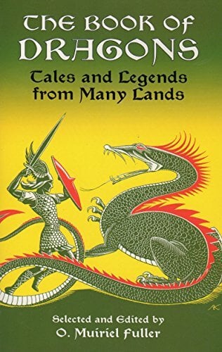 The Book of Dragons: Tales and Legends from Many Lands (Dover Children's Classics) The Book of Dragons: Tales and Legends from Many Lands (Dover Children's Classics)