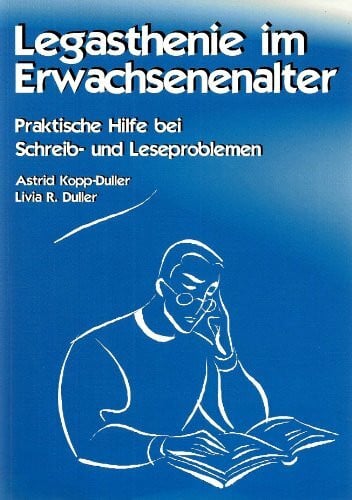 Legasthenie im Erwachsenenalter: Praktische Hilfe bei Schreib- und Leseproblemen