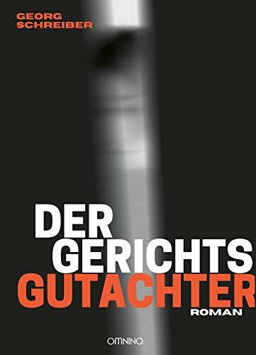 Der Gerichtsgutachter: Roman