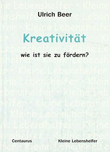 Kreativität - wie ist sie zu fördern?