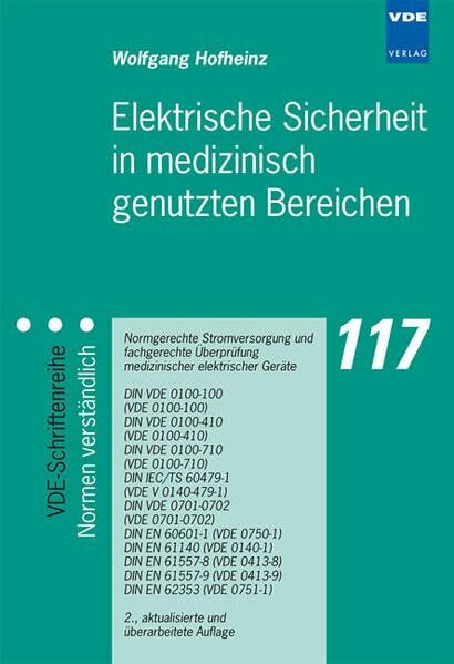 Elektrische Sicherheit in medizinisch genutzten Bereichen: Normgerechte Stromversorgung und fachgerechte Überprüfung medizinischer elektrischer Geräte ... (VDE-Schriftenreihe - Normen verständlich)