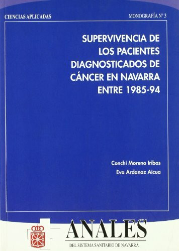 Supervivencia de los pacientes diagnosticados de cáncer en Navarra entre 1985-1994 (Ciencias aplicadas, Band 3)