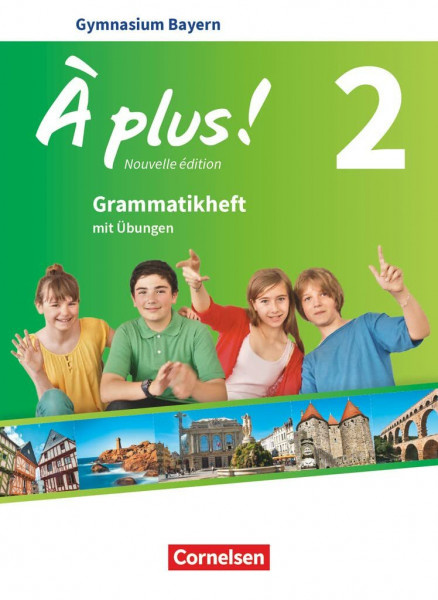 À plus ! - Französisch als 1. und 2. Fremdsprache - Bayern - Ausgabe ab 2017 - Band 2: Grammatikheft