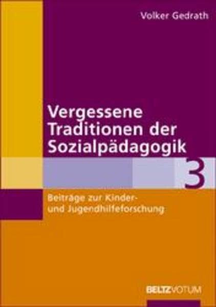 Vergessene Traditionen der Sozialpädagogik (Beiträge zur Kinder- und Jugendhilfeforschung)