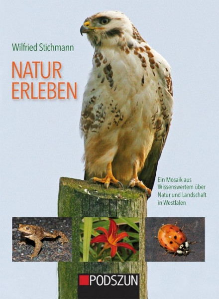 Natur erleben - Ein Mosaik aus Wissenswertem über Natur und Landschaft in Westfalen
