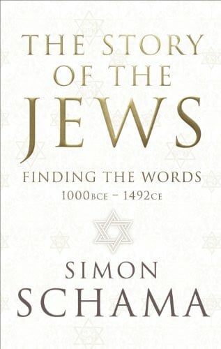 The Story of the Jews: Finding the Words (1000 BCE – 1492)