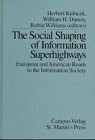 The Social Shaping of Information Superhighways: European and American Roads to the Information Society