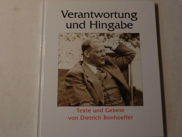 Verantwortung und Hingabe. Texte und Gebete