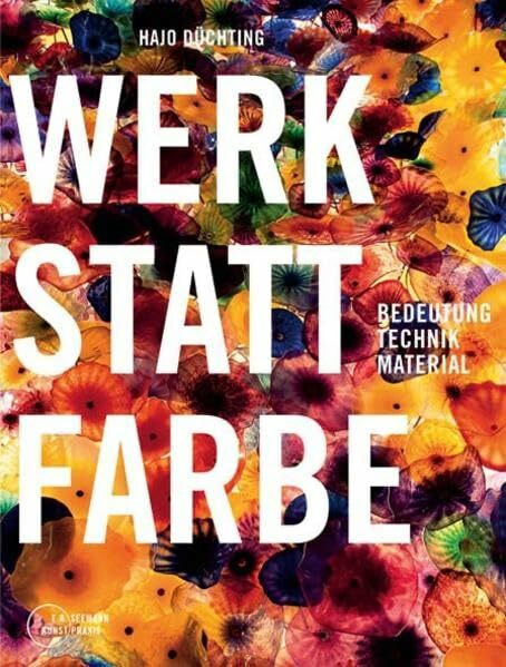 Werkstatt Farbe: Bedeutung, Technik, Material