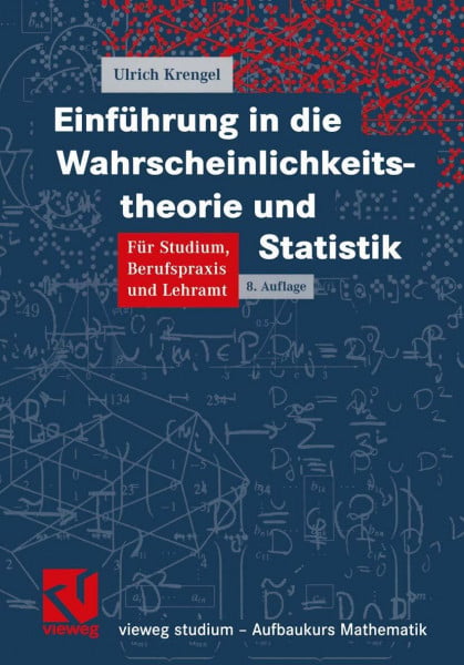 Einführung in die Wahrscheinlichkeitstheorie und Statistik (vieweg studium; Aufbaukurs Mathematik) (German Edition): Für Studium, Berufspraxis und Lehramt