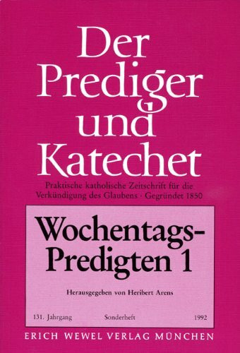 Wochentagspredigten 1: Kurzansprachen zu den Evangelien aller Werktage. Sonderband der Zeitschrift "Der Prediger und Katechet"