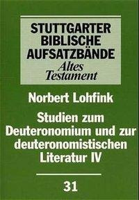 Studien zum Deuteronomium und zur deuteronomistischen Literatur