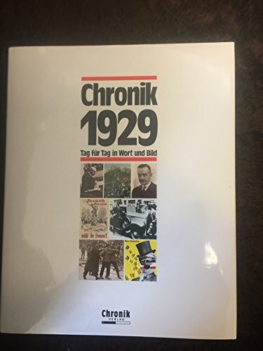 Chronik 1929 (Chronik / Bibliothek des 20. Jahrhunderts. Tag für Tag in Wort und Bild)