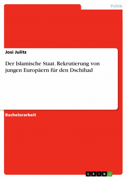 Der Islamische Staat. Rekrutierung von jungen Europäern für den Dschihad