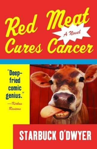 Red Meat Cures Cancer (Vintage Contemporaries)