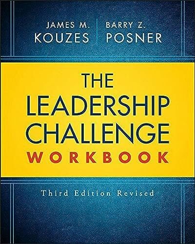 The Leadership Challenge Workbook (J-B Leadership Challenge: Kouzes/Posner)