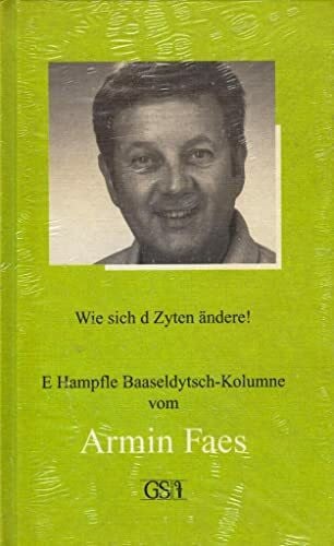 Wie sich d Zyten ändere!: E Hampfle Baaseldytsch-Kolumne