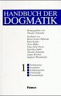 Handbuch der Dogmatik, in 2 Bdn., Bd.1, Prolegomena, Gotteslehre, Schöpfungslehre, Christologie, Pneumatologie